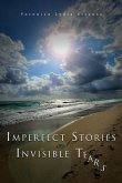 Imperfect Stories and Invisible Tears (eBook, ePUB)