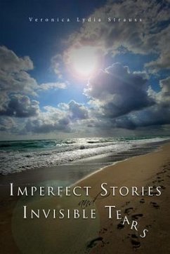 Imperfect Stories and Invisible Tears (eBook, ePUB) - Strauss, Veronica L