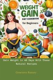 Weight Gain Diet Cookbook for Beginners: Gain Weight in 40 Days With These Natural Recipes (eBook, ePUB)