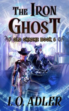Cover The Iron Ghost (Old Chrome, #6) (eBook, ePUB)