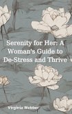 Serenity for Her: A Woman's Guide to De-Stress and Thrive (eBook, ePUB)