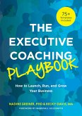 The Executive Coaching Playbook (eBook, ePUB)