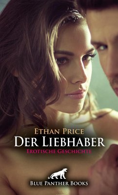 Der Liebhaber   Erotische Geschichte (eBook, ePUB) - Price, Ethan