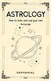 Astrology - How To Read Horoscopes (eBook, ePUB)