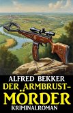 Der Armbrustmörder: Kriminalroman (eBook, ePUB)