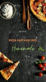 Pizza Pasta Recipes Homemade (eBook, ePUB) Pizza Pasta Recipes Homemade (eBook, ePUB)