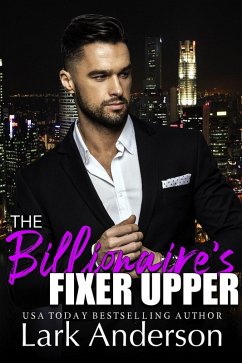 The Billionaire's Fixer Upper (Beguiling a Billionaire, #2) (eBook, ePUB) - Anderson, Lark