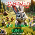 Benny the Bouncy Bunny (eBook, ePUB)