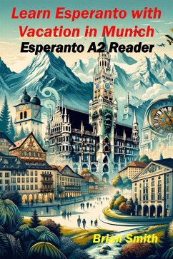 Cover Learn Esperanto with Vacation in Munich (Esperanto reader, #6) (eBook, ePUB)