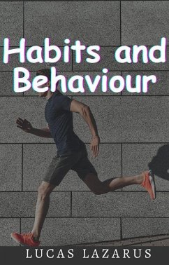 Habits and Behavior (eBook, ePUB) - Lazarus, Lucas