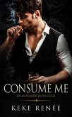 Consume Me: A Stalker Possessive Billionaire Romance (Billionaire Boy's Club, #3) (eBook, ePUB)