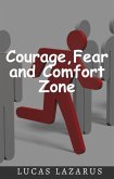 Courage, Fear and Comfort Zone (eBook, ePUB)
