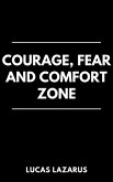 Courage, Fear and Comfort Zone (eBook, ePUB)