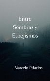 Entre Sombras y Espejismos (eBook, ePUB)
