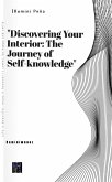 &quote;Discovering Your Interior: The Journey of Self-knowledge&quote; (eBook, ePUB)