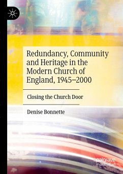 Redundancy, Community and Heritage in the Modern Church of England, 1945¿2000 - Bonnette, Denise