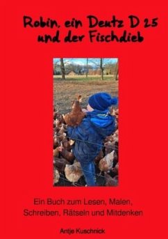 Robin, ein Deutz D 25 und der Fischdieb - Kuschnick, Antje