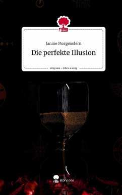 Cover Die perfekte Illusion. Life is a Story - story.one