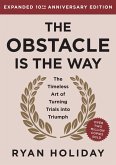 The Obstacle Is the Way Expanded 10th Anniversary Edition