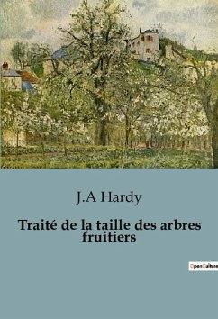 Traité de la taille des arbres fruitiers - Hardy, J. A.