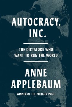 Autocracy, Inc. - Applebaum, Anne