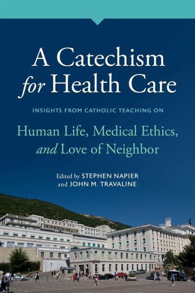 A Catechism for Health Care A Catechism for Health Care