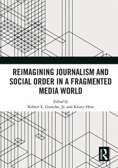 Reimagining Journalism and Social Order in a Fragmented Media World