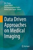 Data Driven Approaches on Medical Imaging (eBook, PDF) Data Driven Approaches on Medical Imaging (eBook, PDF)