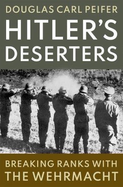 Hitler's Deserters - Peifer, Douglas Carl