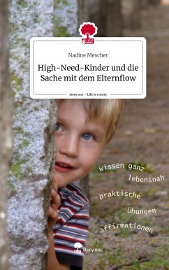 High-Need-Kinder und die Sache mit dem Elternflow. Life is a Story - story.one - Mescher, Nadine