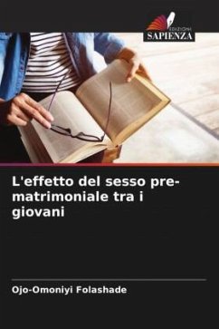 L'effetto del sesso pre-matrimoniale tra i giovani - Folashade, Ojo-Omoniyi