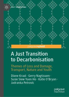A Just Transition to Decarbonisation (eBook, PDF) - Kraal, Diane; Nagtzaam, Gerry; Ho, Susie Siew Yuen; O’Bryan, Katie; Petrovic, Jadranka