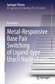 Metal-Responsive Base Pair Switching of Ligand-type Uracil Nucleobases (eBook, PDF)