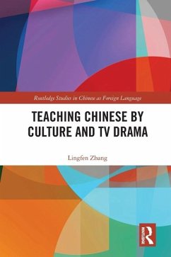Teaching Chinese by Culture and TV Drama - Zhang, Lingfen