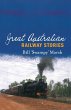 GREAT AUSTRALIAN RAILWAY STORIES - Bild 1