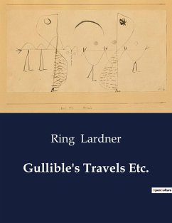 Gullible's Travels Etc. - Lardner, Ring