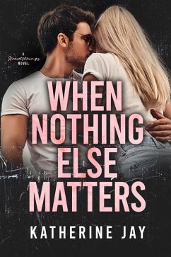 When Nothing Else Matters - Jay, Katherine