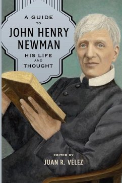 A Guide to John Henry Newman - Velez, Juan R