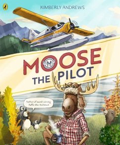 Moose the Pilot - Andrews, Kimberly