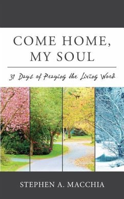 Come Home, My Soul - Macchia, Stephen A