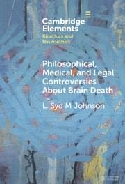 Philosophical, Medical, and Legal Controversies about Brain Death - Johnson, L Syd M