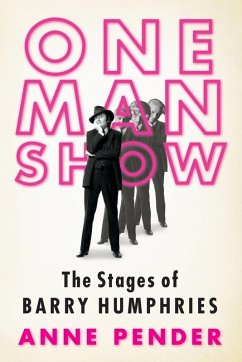 ONE MAN SHOW STAGES BARRY HUMPHRIES - Pender, Anne