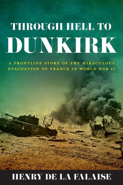 Through Hell to Dunkirk Through Hell to Dunkirk