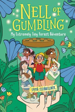 Nell of Gumbling: My Extremely Tiny Forest Adventure - Steinkellner, Emma