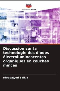 Discussion sur la technologie des diodes électroluminescentes organiques en couches minces - Saikia, Dhrubajyoti