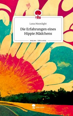 Die Erfahrungen eines Hippie Mädchens. Life is a Story - story.one - Moonlight, Luna