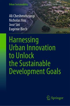 Harnessing Urban Innovation to Unlock the Sustainable Development Goals (eBook, PDF) - Cheshmehzangi, Ali; You, Nicholas; Siri, José; Birch, Eugénie