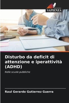 Disturbo da deficit di attenzione e iperattività (ADHD) - Gutierrez Guerra, Raul Gerardo