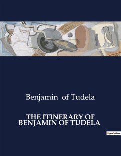 THE ITINERARY OF BENJAMIN OF TUDELA - Of Tudela, Benjamin