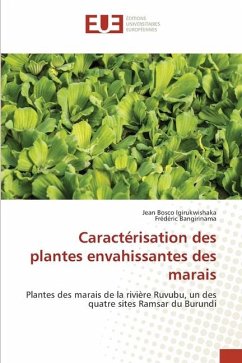 Caractérisation des plantes envahissantes des marais - Igirukwishaka, Jean Bosco;Bangirinama, Frédéric